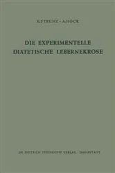 Book cover of Die Experimentelle Diätetische Lebernekrose by Klaus Strunz