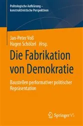 Book cover of Die Fabrikation von Demokratie by Jan-Peter Voß