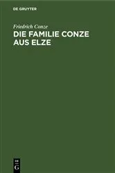 Book cover of Die Familie Conze aus Elze by Friedrich Conze