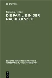 Book cover of Die Familie in der Nachexilszeit by Friedrich Fechter
