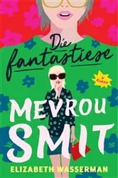 Book cover of Die fantastiese mevrou Smit by Elizabeth Wasserman