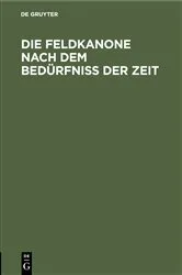 Book cover of Die Feldkanone nach dem Bedürfniss der Zeit by Unknown