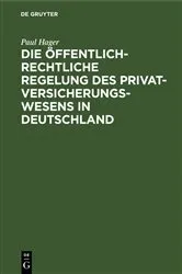 Book cover of Die öffentlich-rechtliche Regelung des Privatversicherungswesens in Deutschland by Unknown