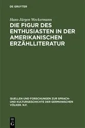 Book cover of Die Figur des Enthusiasten in der amerikanischen Erzählliteratur by Hans-Jürgen Weckermann