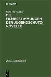 Book cover of Die Filmbestimmungen der Jugendschutznovelle by Horst von Hartlieb