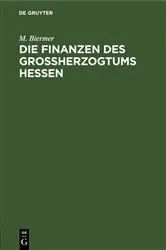 Book cover of Die Finanzen des Großherzogtums Hessen by M. Biermer