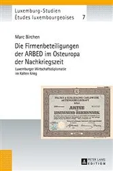 Book cover of Die Firmenbeteiligungen der ARBED im Osteuropa der Nachkriegszeit by Michel Pauly