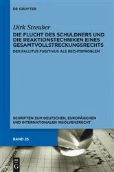 Book cover of Die Flucht des Schuldners und die Reaktionstechniken eines Gesamtvollstreckungsrechts by Dirk Streuber