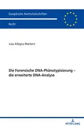 Book cover of Die Forensische DNA-Phaenotypisierung – die erweiterte DNA-Analyse by Lisa Allegra Markert