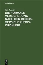 Book cover of Die formale Versicherung nach der Reichs-Versicherungs-Ordnung by Unknown