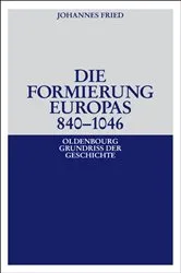 Book cover of Die Formierung Europas 840-1046 (3rd ed.) by Johannes Fried