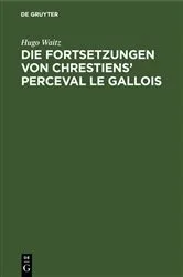 Book cover of Die Fortsetzungen von Chrestiens' Perceval le Gallois by Hugo Waitz