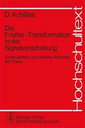Book cover of Die Fourier-Transformation in der Signalverarbeitung by Dietmar Achilles