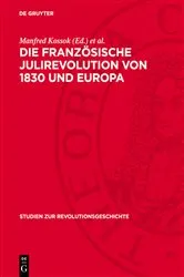 Book cover of Die Französische Julirevolution von 1830 und Europa by Manfred Kossok