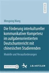 Book cover of Die Förderung interkultureller kommunikativer Kompetenz im aufgabenorientierten Deutschunterricht mit chinesischen Studierenden by Mengxing Wang