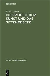 Book cover of Die Freiheit der Kunst und das Sittengesetz by Horst Hartlieb