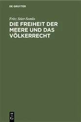 Book cover of Die Freiheit der Meere und das Völkerrecht by Fritz Stier-Somlo