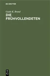 Book cover of Die Frühvollendeten by Guido K. Brand