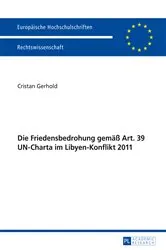Book cover of Die Friedensbedrohung gemaeß Art. 39 UN-Charta im Libyen-Konflikt 2011 by Cristan Gerhold