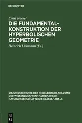 Book cover of Die Fundamentalkonstruktion der hyperbolischen Geometrie by Ernst Roeser