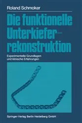 Book cover of Die funktionelle Unterkieferrekonstruktion by Roland R. Schmoker