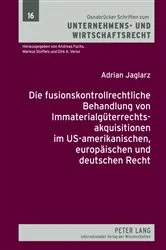 Book cover of Die fusionskontrollrechtliche Behandlung von Immaterialgueterrechtsakquisitionen im US-amerikanischen, europaeischen und deutschen Recht by Andreas Fuchs
