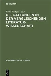 Book cover of Die Gattungen in der vergleichenden Literaturwissenschaft by Horst Rüdiger
