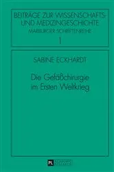 Book cover of Die Gefaeßchirurgie im Ersten Weltkrieg by Irmtraud Sahmland