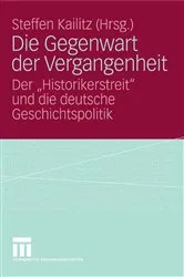 Book cover of Die Gegenwart der Vergangenheit by Steffen Kailitz