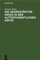 Book cover of Die gegenwärtige Krisis in der alttestamentlichen Kritik by Johannes Dahle