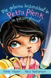 Book cover of Die geheime bestanddeel in Petra Pienk se piesangbrood by Fanie Viljoen