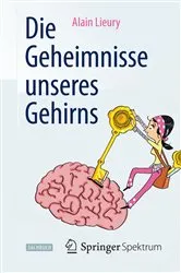 Book cover of Die Geheimnisse unseres Gehirns by Alain Lieury