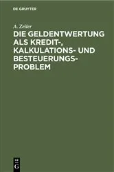 Book cover of Die Geldentwertung als Kredit-, Kalkulations- und Besteuerungsproblem by Unknown