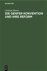 Book cover of Die Genfer Konvention und Ihre Reform by Christian Meurer