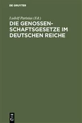 Book cover of Die Genossenschaftsgesetze im Deutschen Reiche by Ludolf Parisius