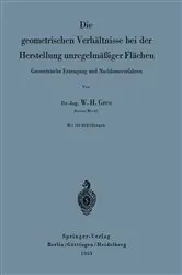 Book cover of Die geometrischen Verhältnisse bei der Herstellung unregelmäßiger Flächen by Willi Hans Gres