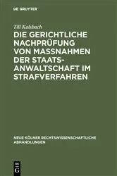 Book cover of Die gerichtliche Nachprüfung von Maßnahmen der Staatsanwaltschaft im Strafverfahren by Unknown