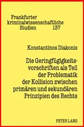 Book cover of Die Geringfuegigkeitsvorschriften als Teil der Problematik der Kollision zwischen primaeren und sekundaeren Prinzipien des Rechts by Unknown