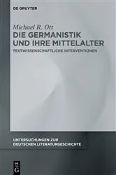 Book cover of Die Germanistik und ihre Mittelalter by Michael R. Ott