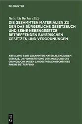 Book cover of Die gesammten Materialien zu dem Gesetze, die Vorbereitung der Anlegung des Grundbuchs in den Landestheilen rechts des Rheins betreffend by Heinrich Becher