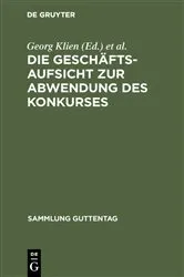 Book cover of Die Geschäftsaufsicht zur Abwendung des Konkurses by Georg Klien