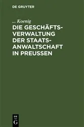 Book cover of Die Geschäftsverwaltung der Staatsanwaltschaft in Preußen by Unknown