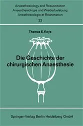Book cover of Die Geschichte der chirurgischen Anaesthesie by Unknown