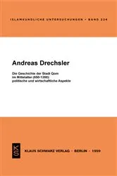 Book cover of Die Geschichte der Stadt Qom im Mittelalter (650-1350) by Andreas Drechsler