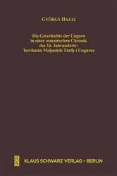 Book cover of Die Geschichte der Ungarn in einer osmanischen Chronik des 16. Jahrhunderts by Unknown