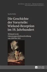 Book cover of Die Geschichte der Vorurteile: Wieland-Rezeption im 19. Jahrhundert by Hans-Albrecht Koch