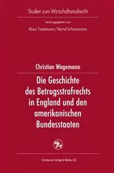 Book cover of Die Geschichte des Betrugsstrafrechts in England und den amerikanischen Bundesstaaten by Christian Wagemann