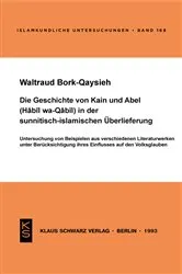 Book cover of Die Geschichte von Kain und Abel (Habil wa-Qabil) in der sunnitisch-islamischen Überlieferung by Waltraud Bork-Qaysieh