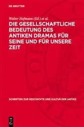 Book cover of Die gesellschaftliche Bedeutung des antiken Dramas für seine und für unsere Zeit by Walter Hofmann