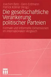 Book cover of Die gesellschaftliche Verankerung politischer Parteien by Joachim Betz